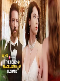 The Heiress Blacklisted Her Husband & Top Related Mini Dramas on MiniShort