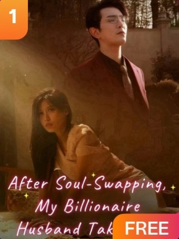 Switching Lives: My Billionaire Husband Takes the Pain for Me-Full Guide