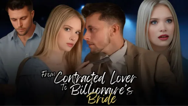 From Contract Lover to the Billionaire's Bride: The Drama You Need to See
