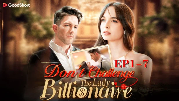 Don’t Challenge the Lady Billionaire: Review and Must-Watch Short Dramas