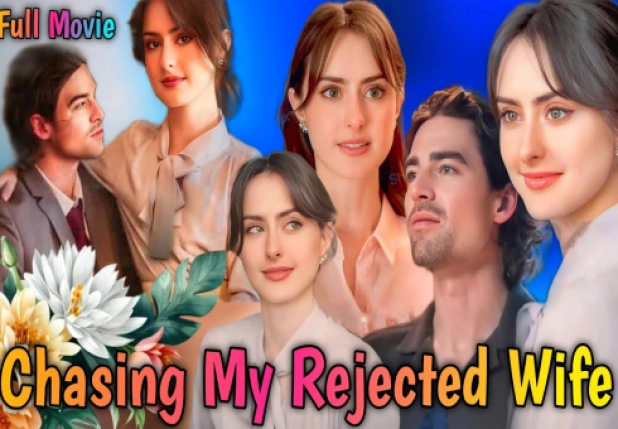 Chasing My Rejected Wife-Full Movie
