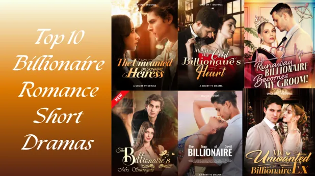 Top 10 Billionaire Romance Short Dramas to Watch Now