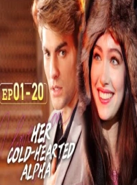 Her Cold Hearted Alpha-Full Movie
