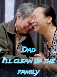 Dad, I'll clean up the family