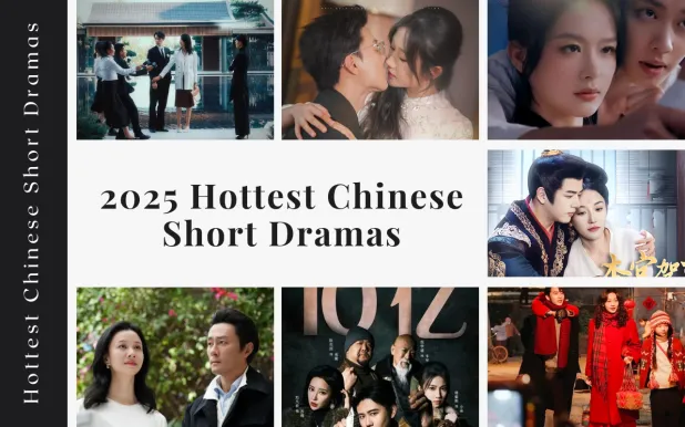 2025’s Hottest Chinese Short Dramas