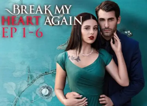 Break My Heart Again-Full Movie
