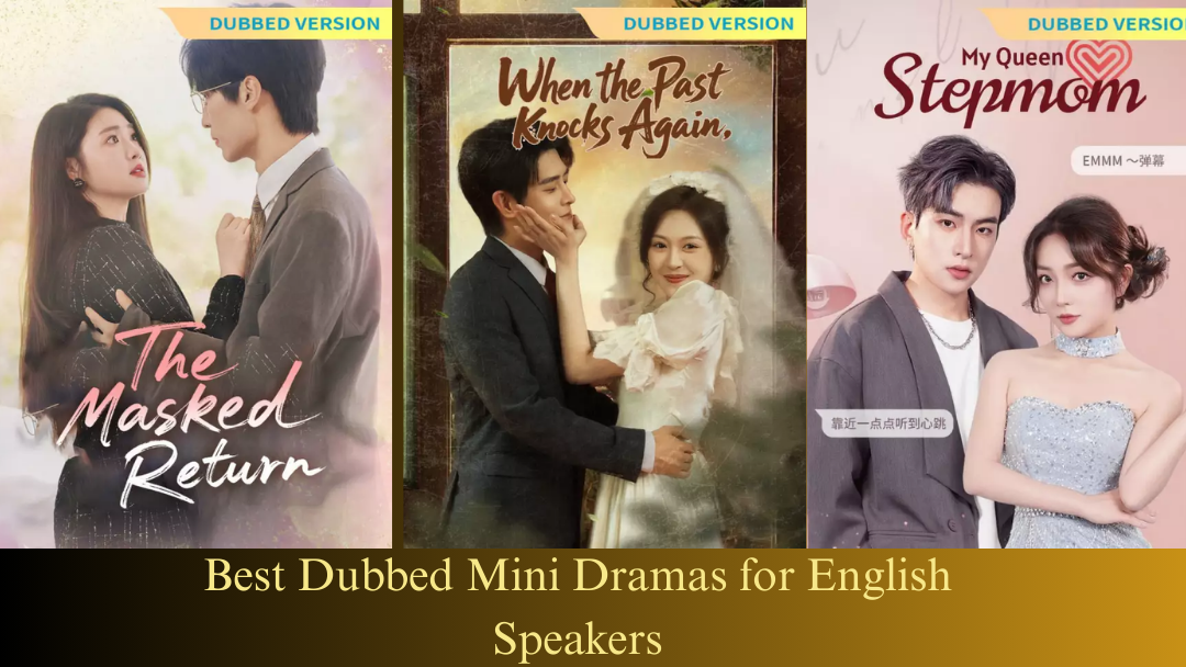 Best Dubbed Mini Dramas for English Speakers — What to Watch on MiniShort Right Now