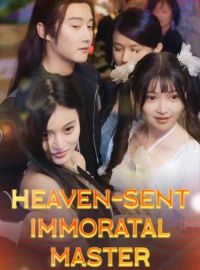 Heaven-Sent Immoratal Master