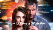 How to Tame a Sliver Fox: A Must-Watch Mini Series