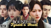 Bound to the Tyrant’s Heart: A Must-Know Chinese Drama & Similar MiniShort Picks
