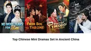Top Chinese Mini Dramas Set in Ancient China