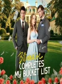 Billionaire Completes My Bucket List: Where to Watch & Plot Review