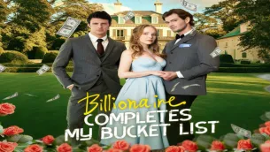 Billionaire Completes My Bucket List: Where to Watch & Plot Review