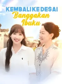 Kembali ke Desa! Banggakan Ibuku