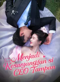 Menjadi Kesayangan si CEO Tampan