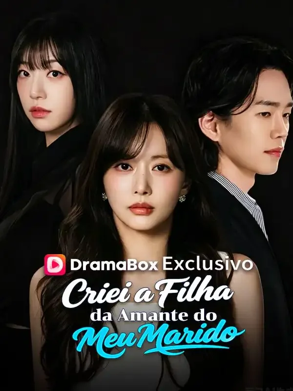 Criei a Filha da Amante do Meu Marido