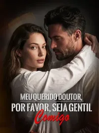 Meu Querido Doutor, Por Favor, Seja Gentil Comigo (Dublado)