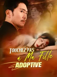 Touchez Pas à Ma Fille Adoptive