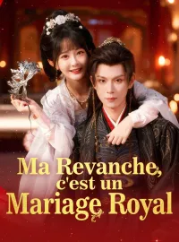 Ma Revanche, c'est un Mariage Royal