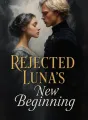 Rejected Luna's New Beginning cover