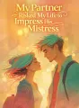 My Partner Risked My Life to Impress His Mistress cover