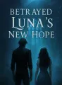 Betrayed Luna's New Hope cover