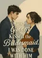 After My Groom Kissed the Bridesmaid, I Was Done with Him cover