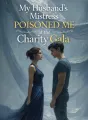 My Husband’s Mistress Poisoned Me at the Charity Gala cover