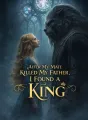 After My Mate Killed My Father, I Found a King cover