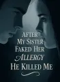 After My Sister Faked Her Allergy He Killed Me cover