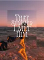 THAT SUMMER I MET HIM cover