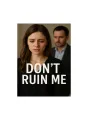 Don't Ruin Me. cover