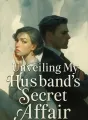 Unveiling My Husband's Secret Affair cover