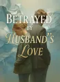 Betrayed by Husband's Love cover
