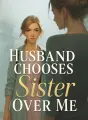 Husband Chooses Sister Over Me cover