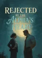 Rejected by the Alpha’s Heart cover