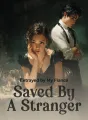 Betrayed by My Fiancé, Saved by a Stranger cover