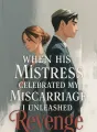 When His Mistress Celebrated My Miscarriage I Unleashed Revenge cover