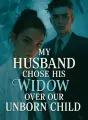 My Husband Chose His Widow Over Our Unborn Child cover