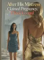 After His Mistress Claimed Pregnancy, I Took Control cover