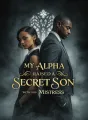 My Alpha Raised a Secret Son with His Mistress cover