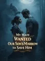 My Mate Wanted Our Son’s Marrow to Save Him cover