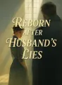 Reborn After Husband's Lies cover