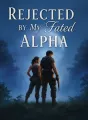 Rejected by My Fated Alpha cover