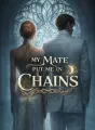 My Mate Put Me in Chains cover