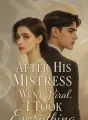 After His Mistress Went Viral, I Took Everything cover