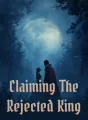 Claiming the Rejected King cover