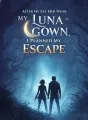 After He Let Her Wear My Luna Gown, I Planned My Escape cover