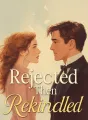 Rejected Then Rekindled cover