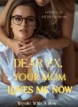 Dear Ex, Your Mom Loves Me Now cover